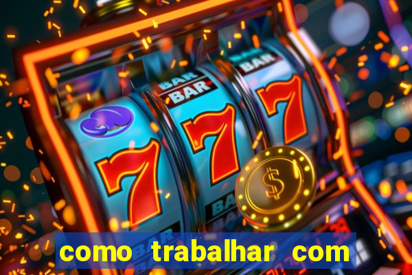 como trabalhar com jogos de aposta